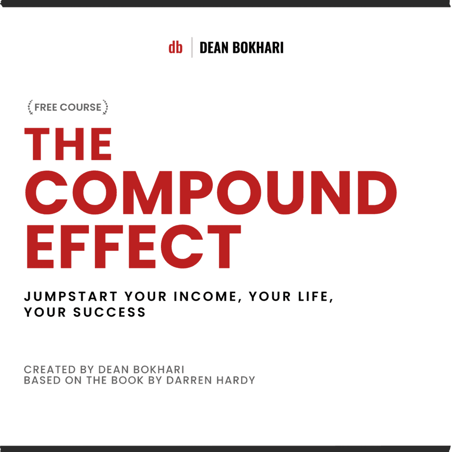 Free Course: The Compound Effect | Dean Bokhari